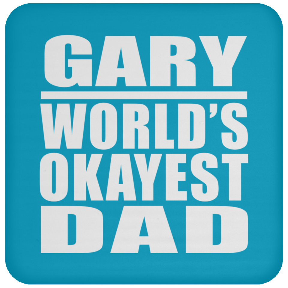 Gary World's Okayest Dad - Drink Coaster