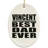 Vincent Best Dad Ever - Oval Ornament