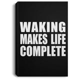 Waking Makes Life Complete - Canvas Portrait