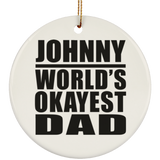 Johnny World's Okayest Dad - Circle Ornament