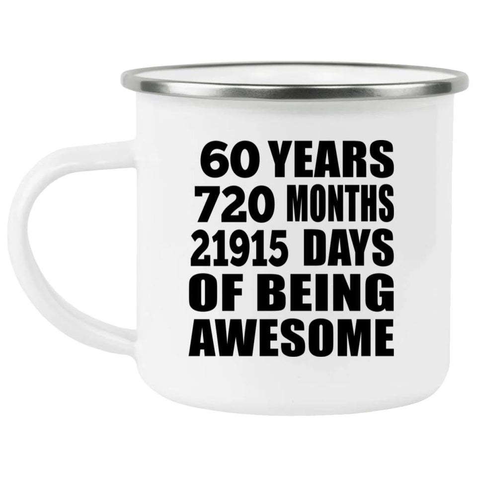 60th Birthday 60 Years 720 Months 21915 Days Of Awesome - 12oz Camping Mug