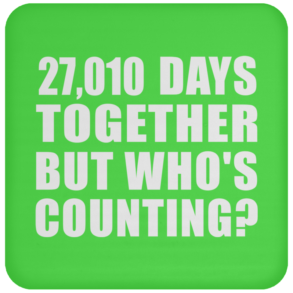 74th Anniversary 27,010 Days Together But Who's Counting - Drink Coaster