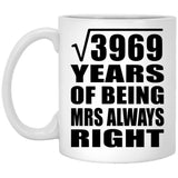 63rd Anniversary Square Root of 3969 Years Mrs Always Right - 11oz Coffee Mug