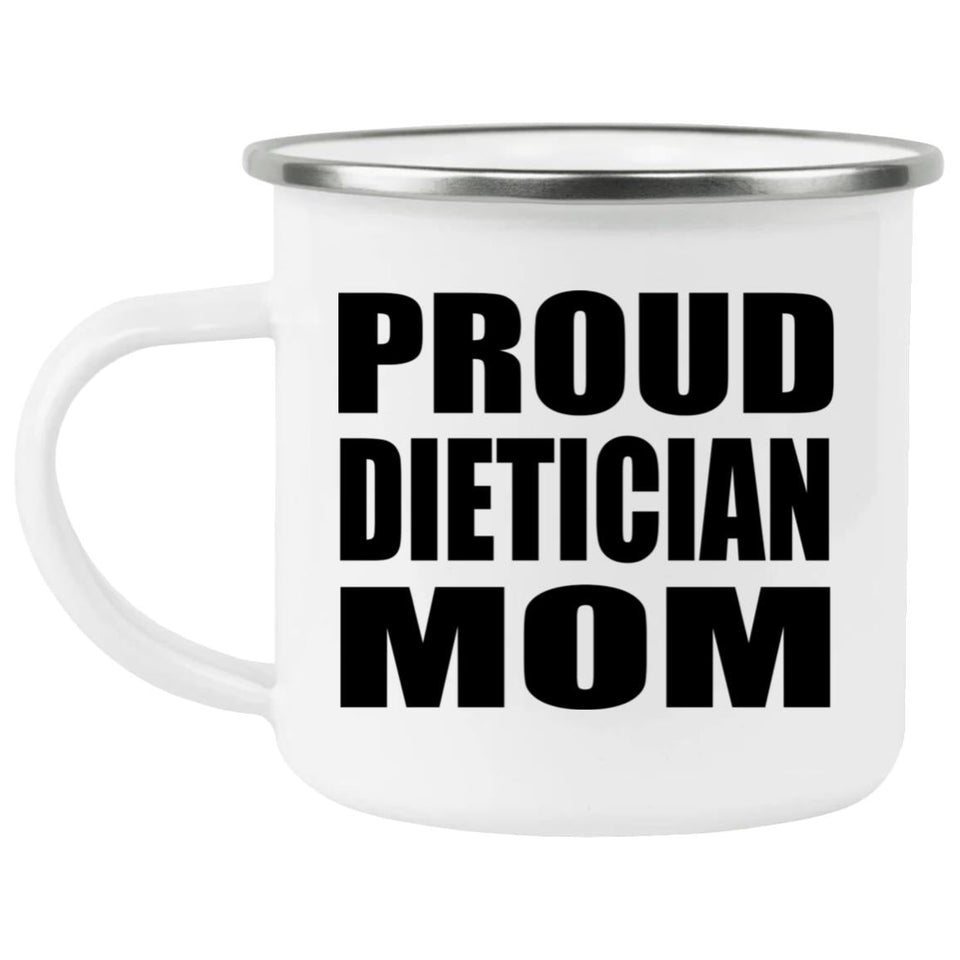 Proud Dietician Mom - 12oz Camping Mug