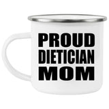 Proud Dietician Mom - 12oz Camping Mug