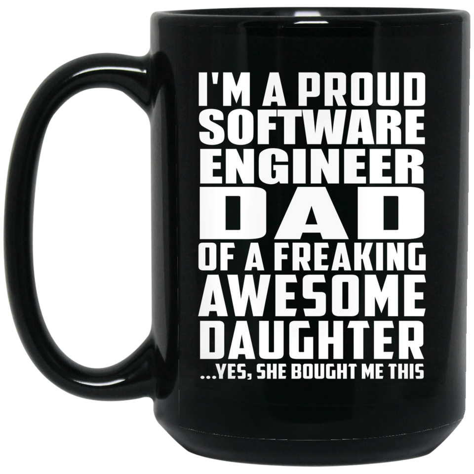 Proud Software Engineer Dad Of Awesome Daughter - 15 Oz Coffee Mug Black