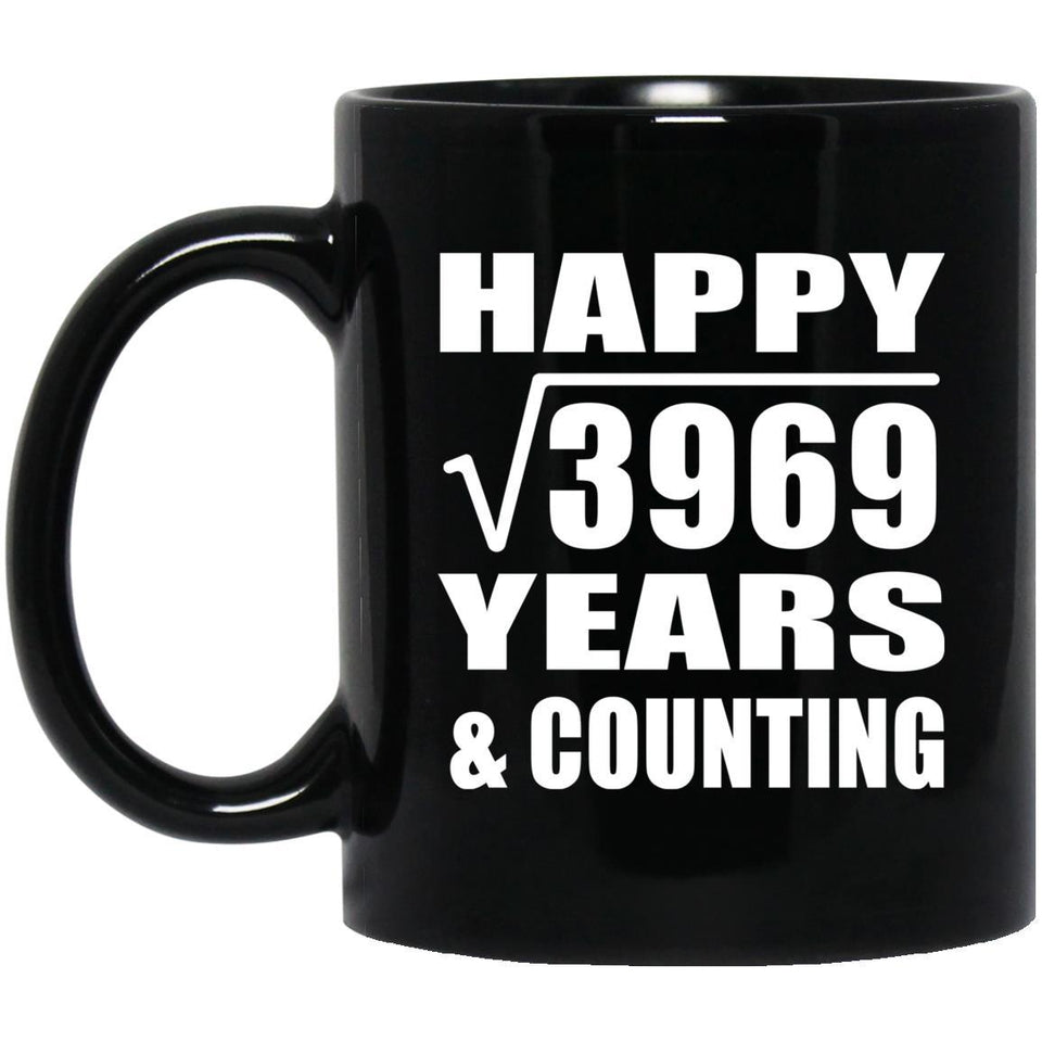 Happy 63rd Anniversary Square Root of 3969 Years & Counting - 11oz Coffee Mug Black
