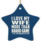 I Love My Wife More Than Board Game - Star Ornament