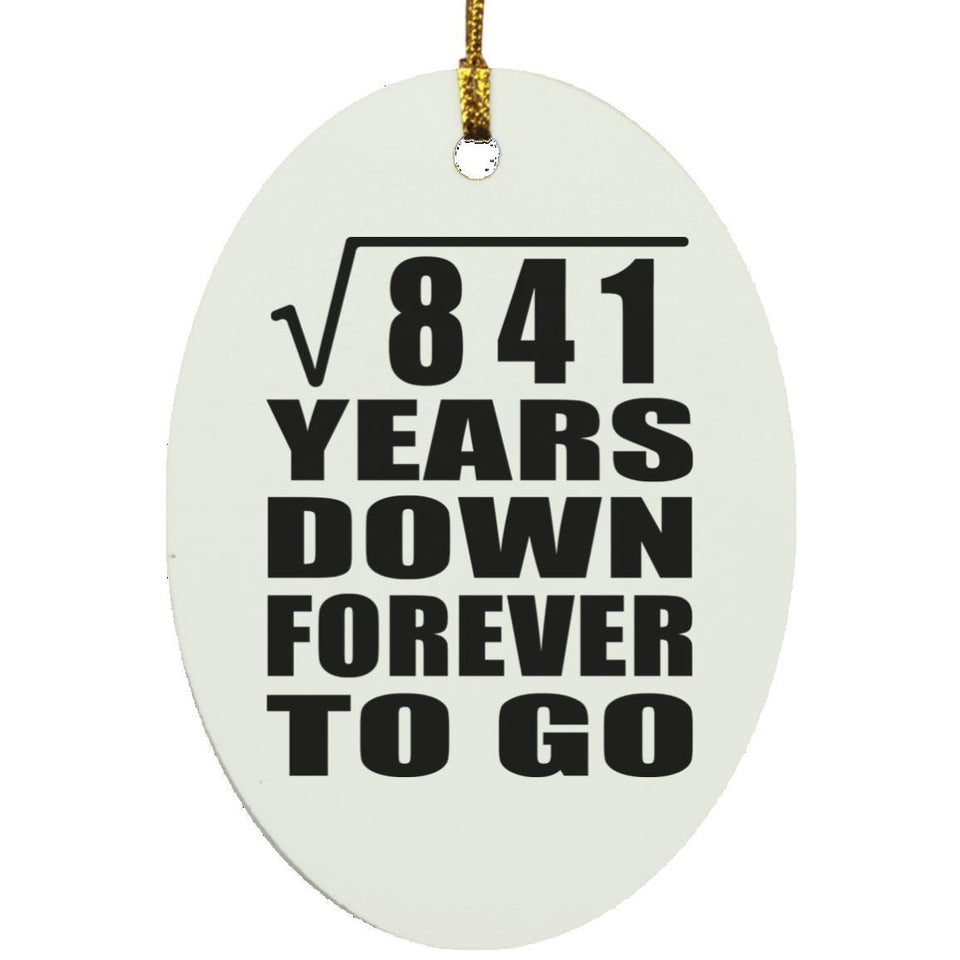29th Anniversary Square Root of 841 Years Down Forever To Go - Oval Ornament