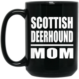 Scottish Deerhound Mom - 15oz Coffee Mug Black