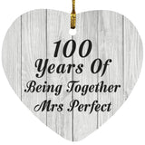 100th Anniversary 100 Years Of Being Mrs Perfect - Heart Ornament F