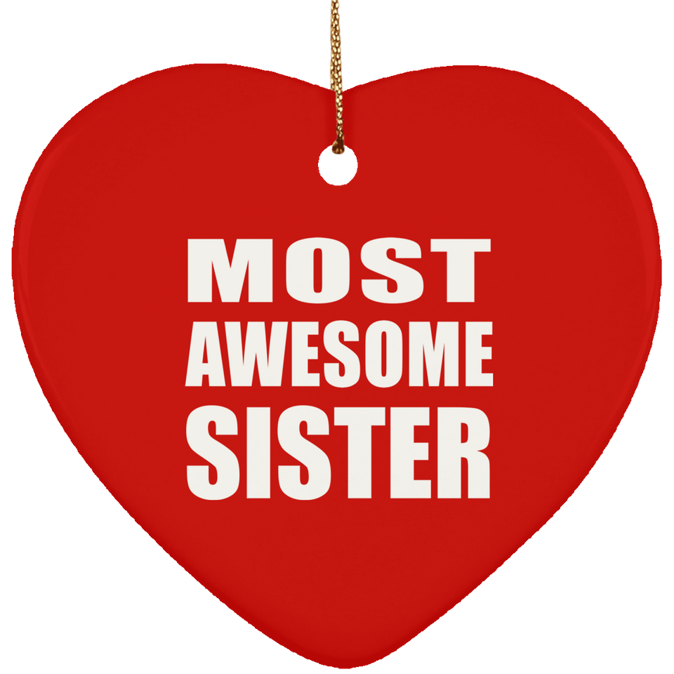 Most Awesome Sister - Heart Ornament