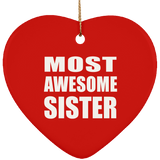 Most Awesome Sister - Heart Ornament