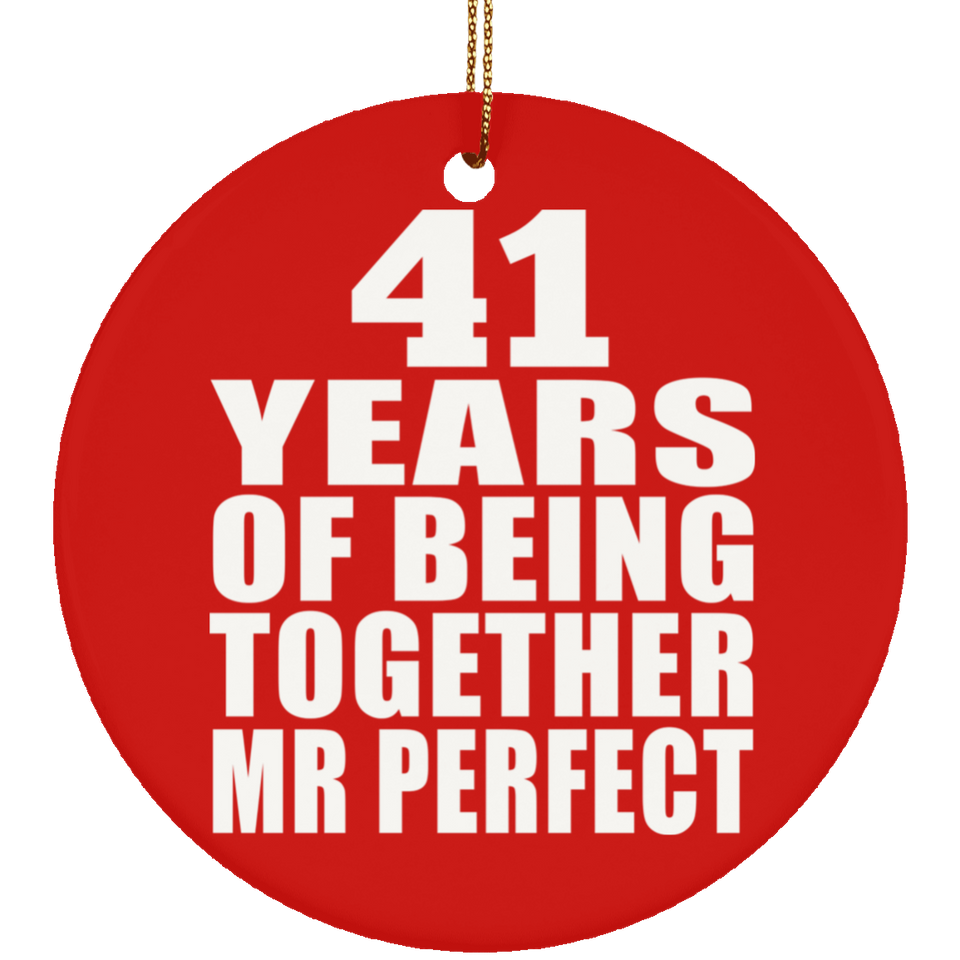 41st Anniversary 41 Years Of Being Mr Perfect - Circle Ornament