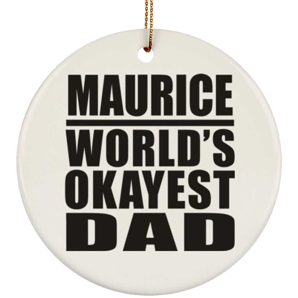 Maurice World's Okayest Dad - Circle Ornament