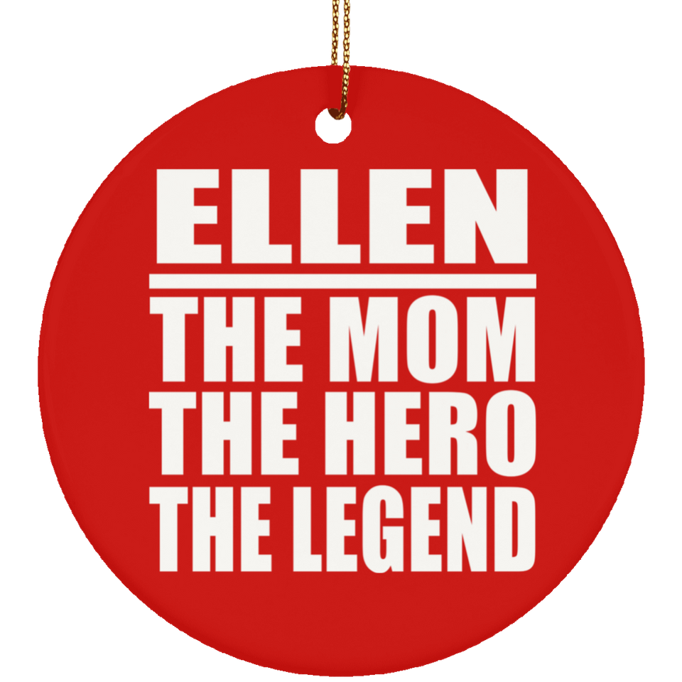Ellen The Mom The Hero The Legend - Circle Ornament