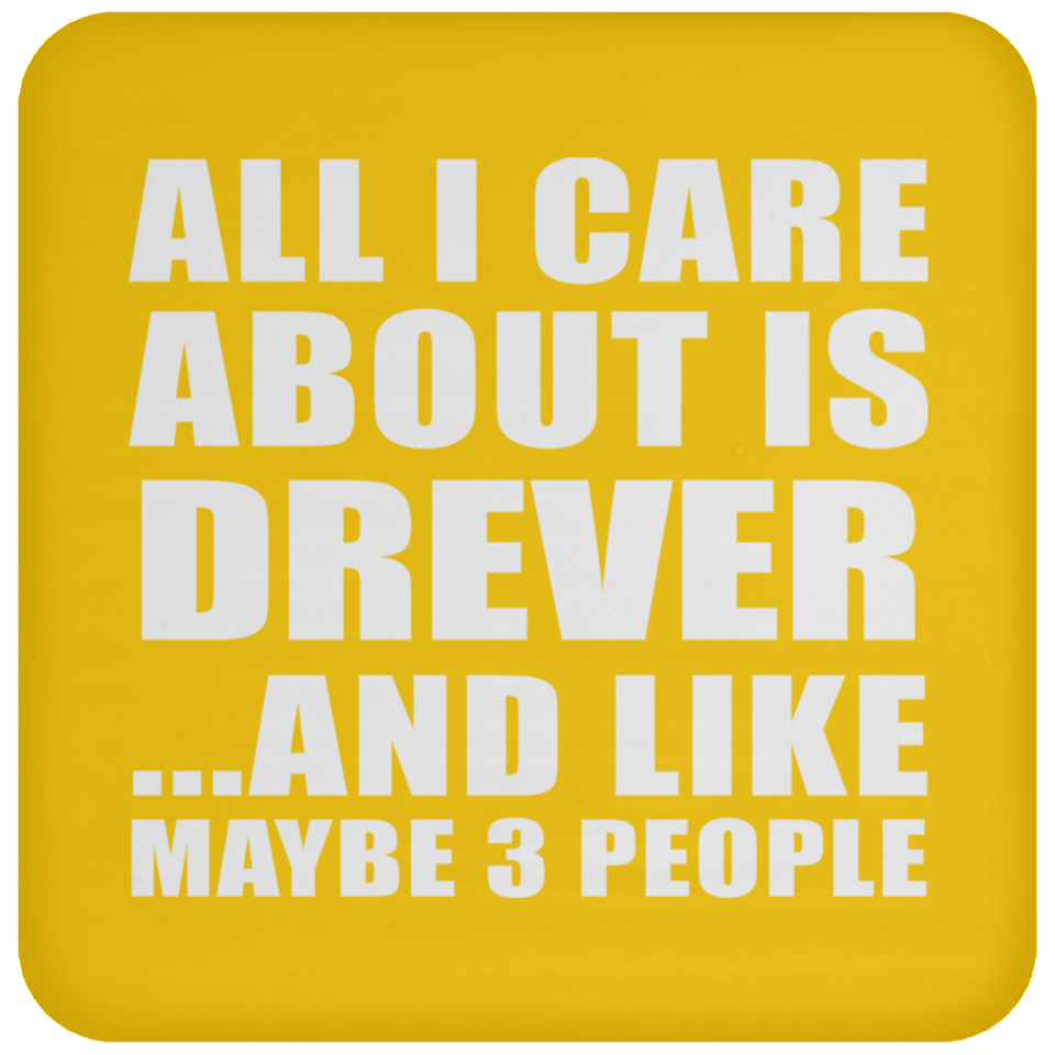 All I Care About Is Drever - Drink Coaster