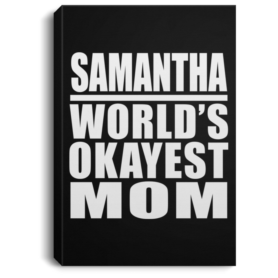 Samantha World's Okayest Mom - Canvas Portrait