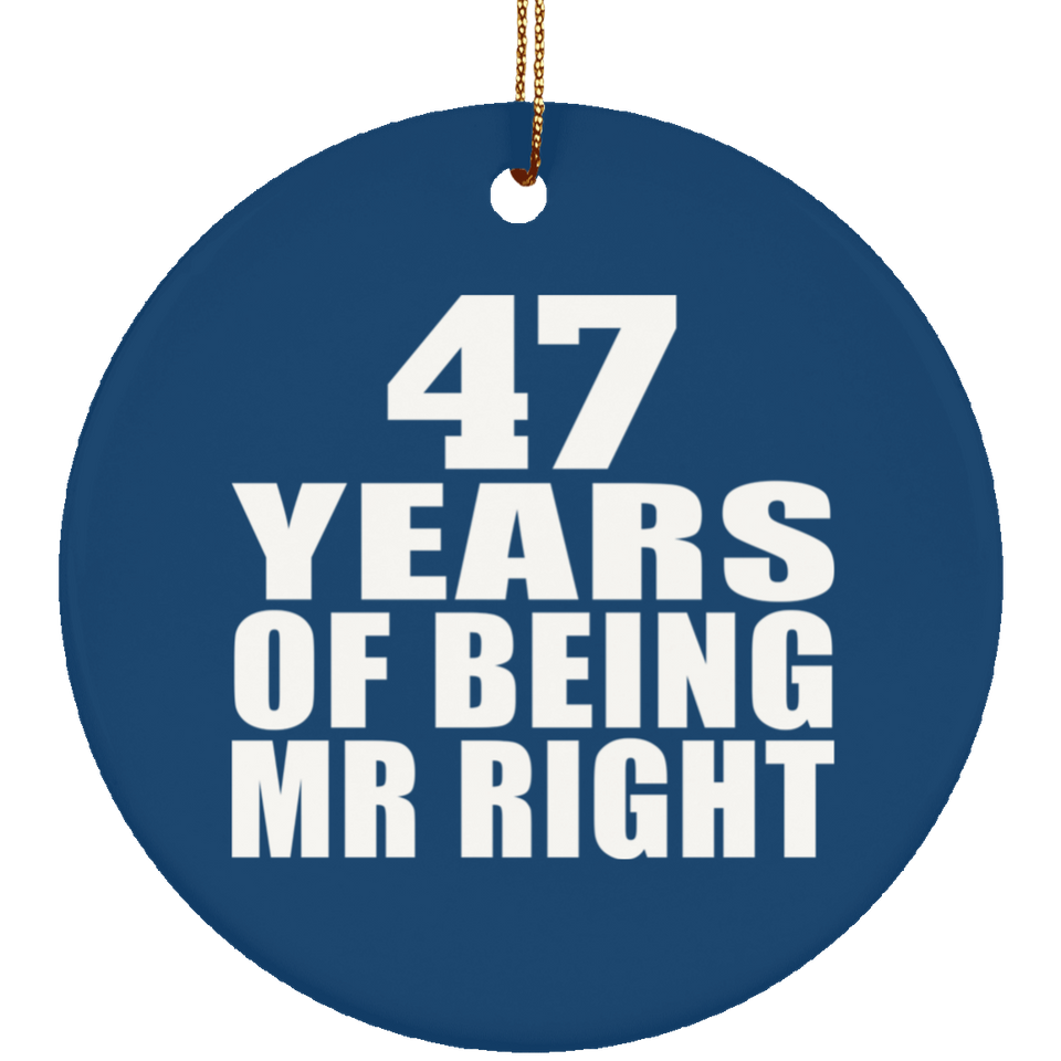 47th Anniversary 47 Years Of Being Mr Right - Circle Ornament