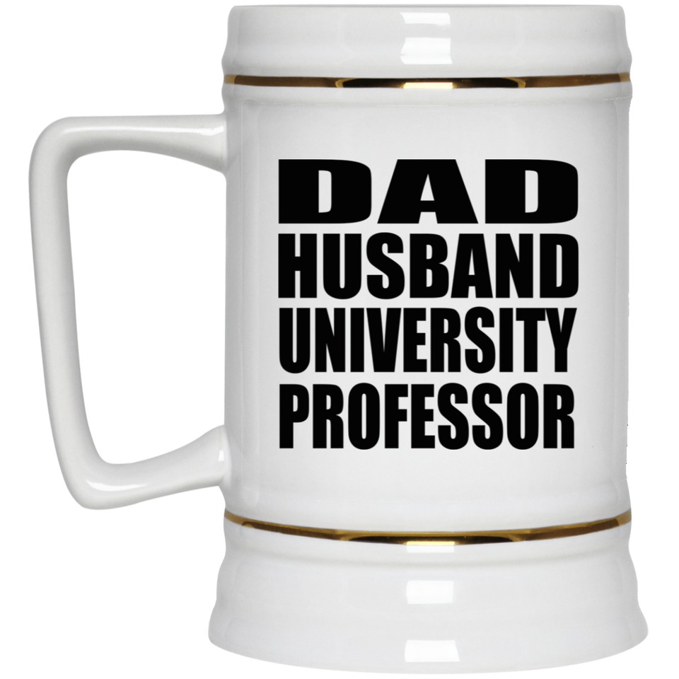 Dad Husband University Professor - Beer Stein