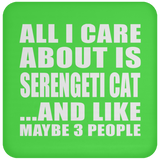 All I Care About Is Serengeti Cat - Drink Coaster