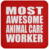 Most Awesome Animal Care Worker - Drink Coaster