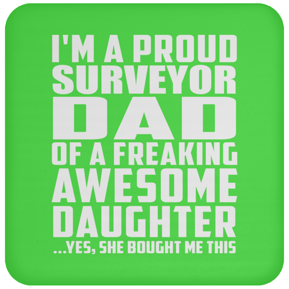 Proud Surveyor Dad Of Awesome Daughter - Drink Coaster