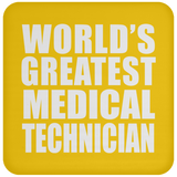 World's Greatest Medical Technician - Drink Coaster