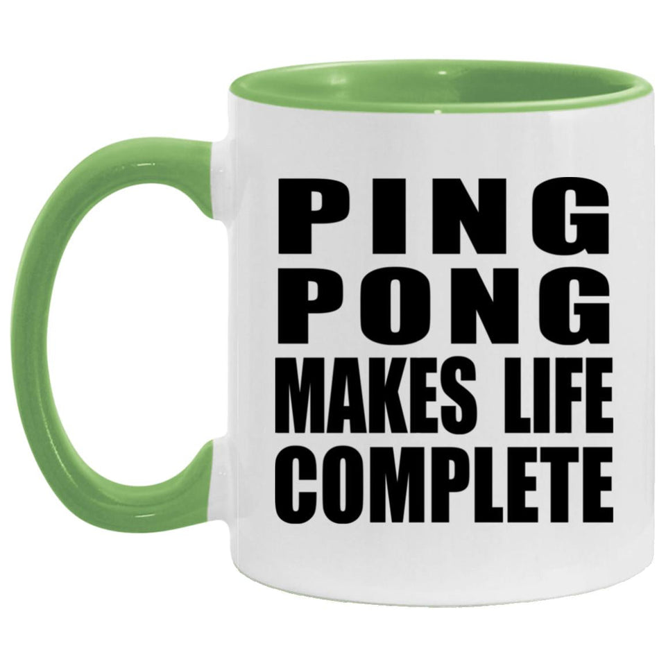 Ping Pong Makes Life Complete - 11oz Accent Mug Green