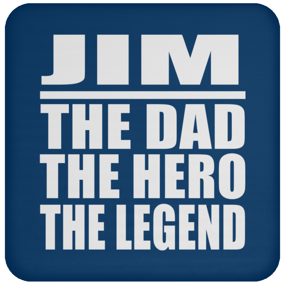 Jim The Dad The Hero The Legend - Drink Coaster