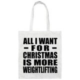 All I Want For Christmas Is More Weightlifting - Tote Bag White