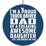 Proud Truck Driver Dad Of Awesome Daughter - Circle Ornament