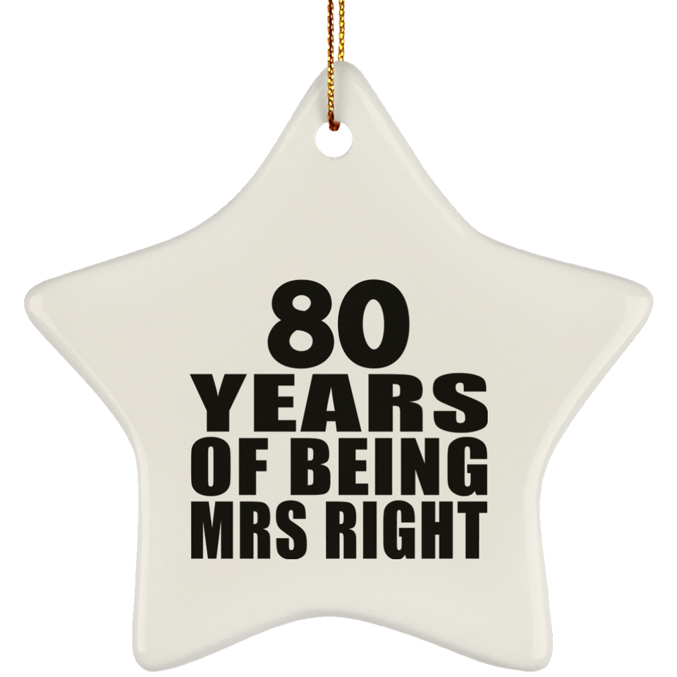80th Anniversary 80 Years Of Being Mrs Right - Star Ornament