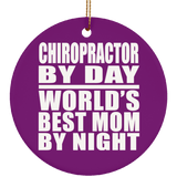Chiropractor By Day World's Best Mom By Night - Circle Ornament