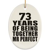 73rd Anniversary 73 Years Of Being Mr Perfect - Oval Ornament