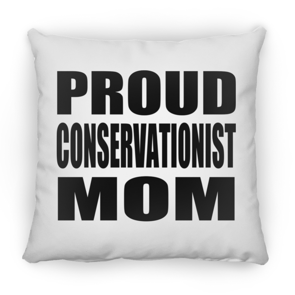Proud Conservationist Mom - Throw Pillow
