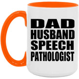 Dad Husband Speech Pathologist - 15oz Accent Mug Orange