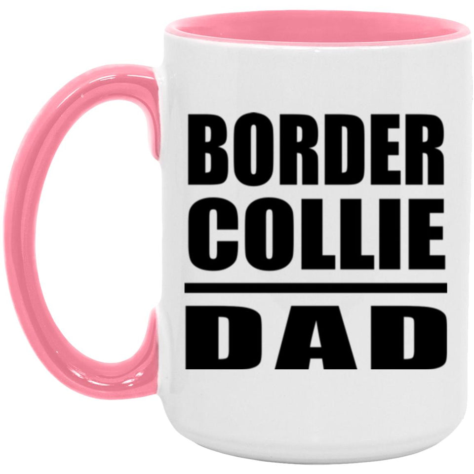 Border Collie Dad - 15oz Accent Mug Pink