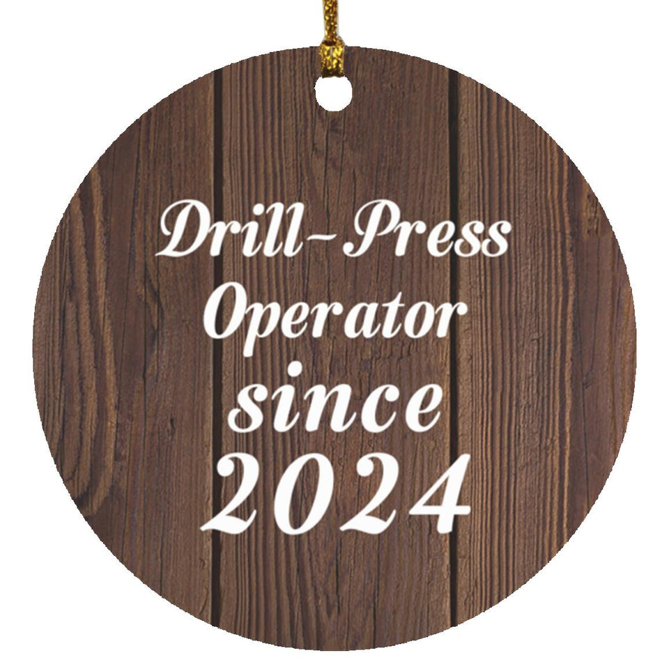 Drill Press Operator Since 2024 - Circle Ornament D