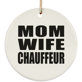 Mom Wife Chauffeur - Circle Ornament