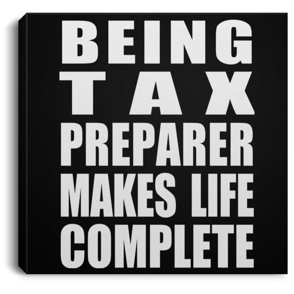 Being Tax Preparer Makes Life Complete - Canvas Square