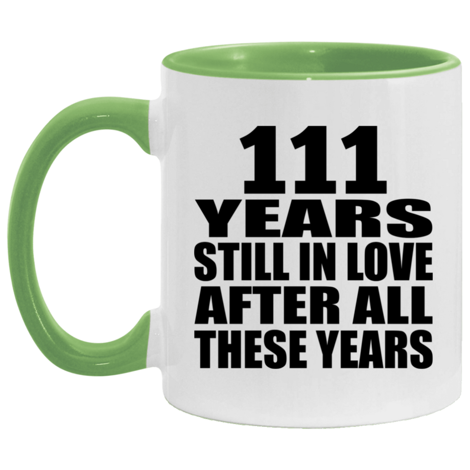 111th Anniversary 111 Years Still In Love After These Years - 11oz Accent Mug Green