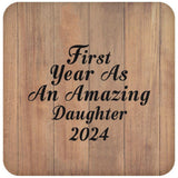 First Year As An Amazing Daughter 2024 - Drink Coaster C