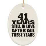 41st Anniversary 41 Years Still In Love After These Years - Oval Ornament