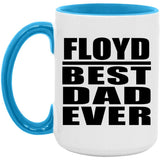 Floyd Best Dad Ever - 15oz Accent Mug Blue