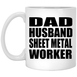 Dad Husband Sheet Metal Worker - 11oz Coffee Mug