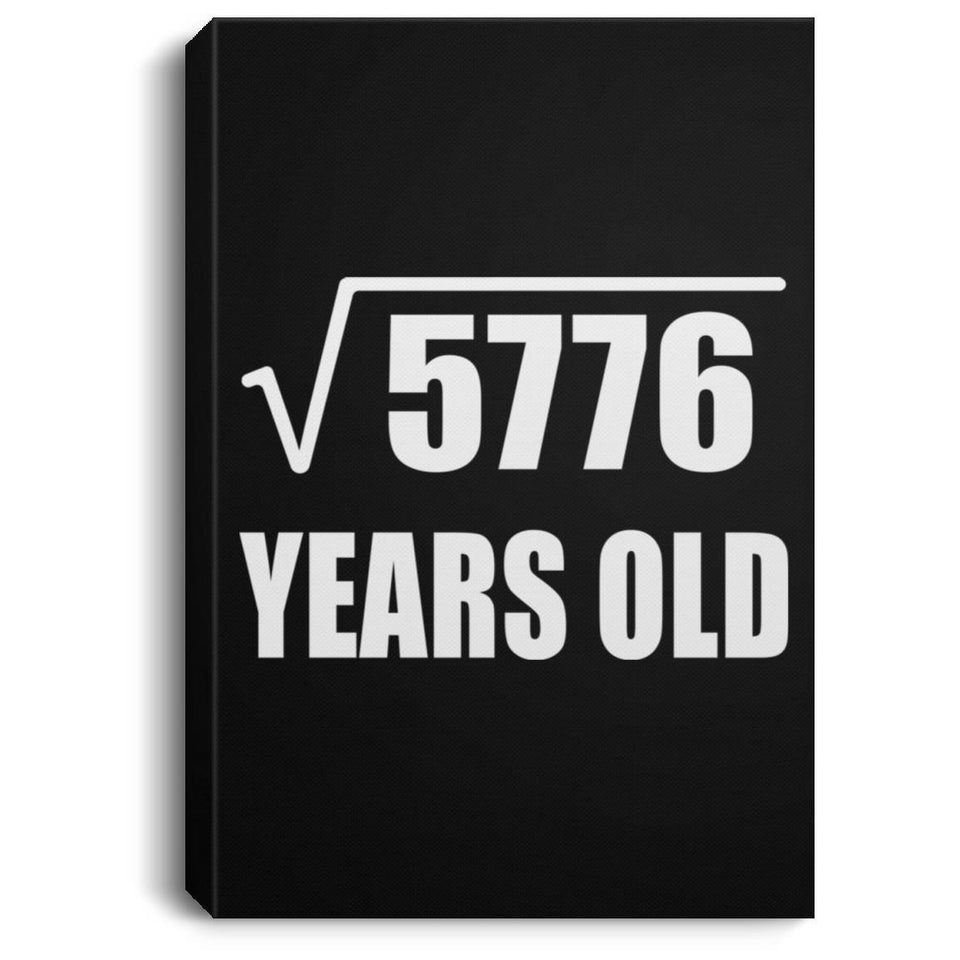 76th Birthday Square Root of 5776 Years Old - Canvas Portrait