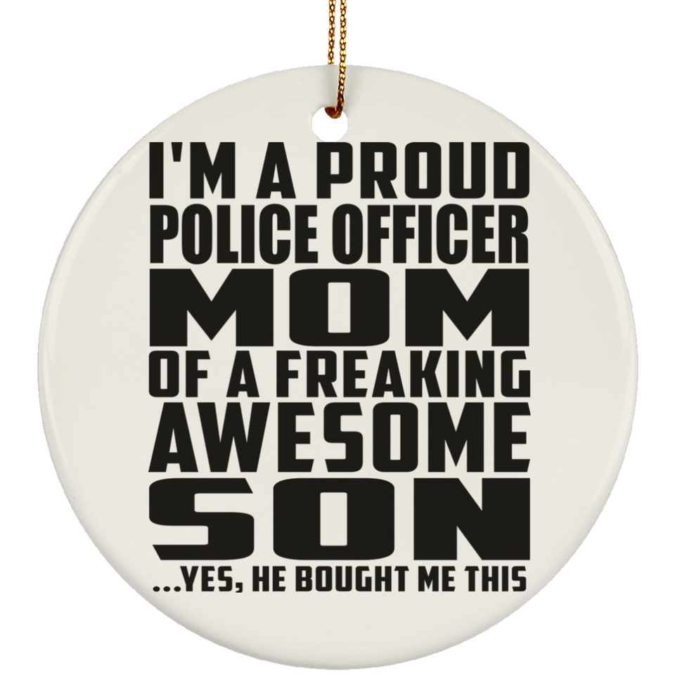 Proud Police Officer Mom Of Awesome Son - Circle Ornament