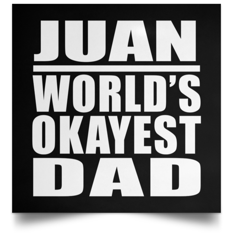 Juan World's Okayest Dad - Poster Square
