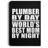 Plumber By Day World's Best Mom By Night - Canvas Portrait